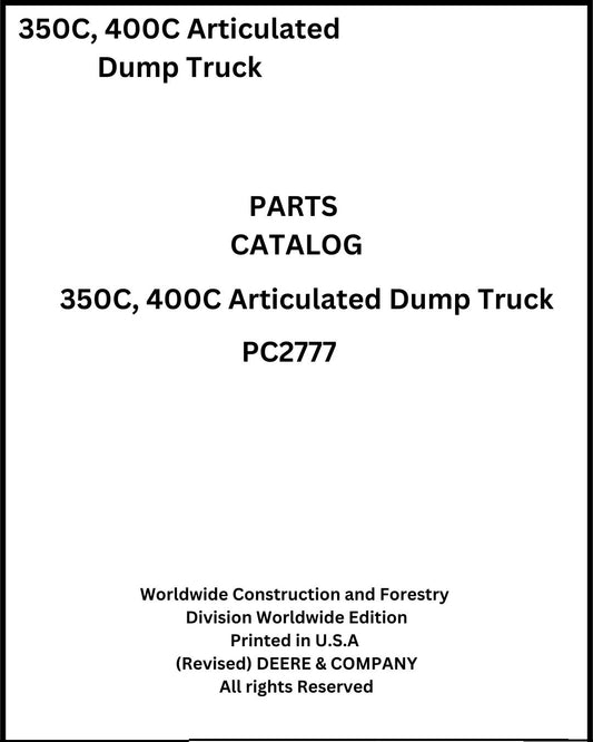 Download John Deere 350C, 400C Articulated Dump Truck - (PC2777) Parts Manual