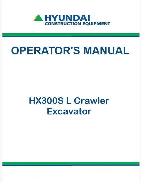 Hyundai HX300S L Crawler Excavator Pdf Operator's Manual