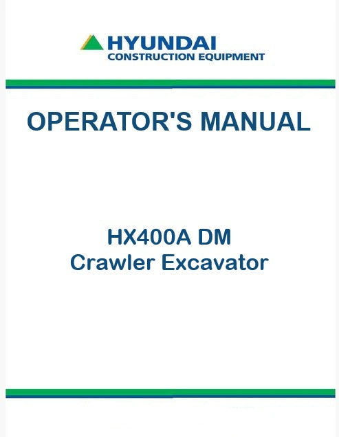 Hyundai HX400A DM Crawler Excavator Pdf Operator's Manual