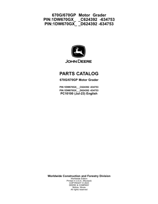 John Deere 670G, 670GP Motor Graders (SN C624392 – 634753 & D624392 – 634753) Parts Catalog Manual – PC10100