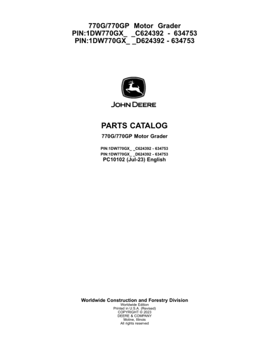 John Deere 770G, 770GP Motor Graders (SN C624392 – 634753 & D624392 – 634753) Parts Catalog Manual – PC10102