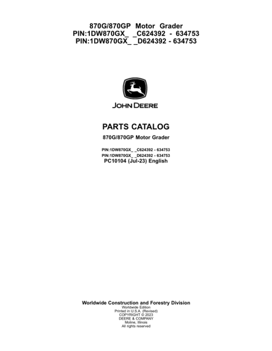 John Deere 870G, 870GP Motor Graders (SN C624392 – 634753 & D624392 – 634753) Parts Catalog Manual – PC10104