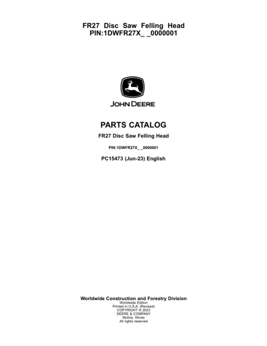 John Deere FR27 Felling Heads (SN 1DWFR27X_ _0000001-) Parts Catalog Manual – PC15473