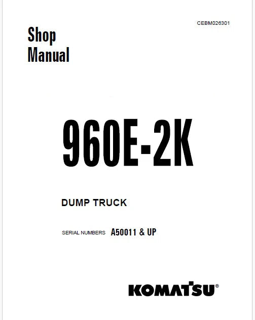 Komatsu 960E-2K Dump Truck Pdf Repair Service Manual Sn A50011 and UP