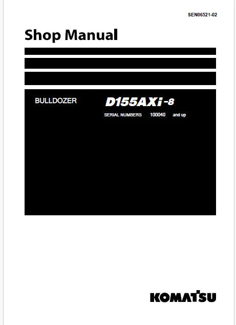 Komatsu D155AXi-8 Bulldozer Pdf Shop Repair Service Manual Sn 100040 and UP (JPN)