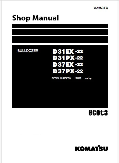 Komatsu D31EX -22, D31PX-22, D37EX -22, D37PX-22 ecot3 Bulldozer Pdf Shop Repair Service Manual Sn 60001 and UP