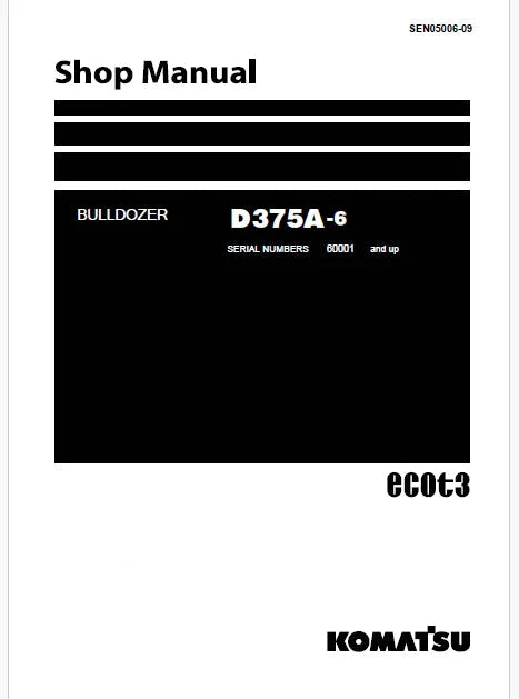 Komatsu D375A-6 Bulldozer ecot3 Pdf Repair Service Manual Sn 60001 and UP