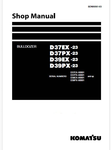 Komatsu D37EX-23, D37PX-23 Bulldozer Pdf Shop Repair Service Manual Sn 80001 and UP (JPN)