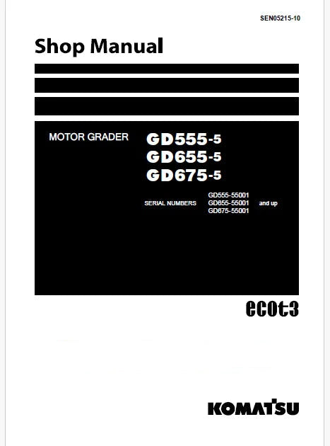 Komatsu GD555-5, GD655-5, GD675-5 Motor Grader Pdf Repair Service Manual Sn 55001 and UP