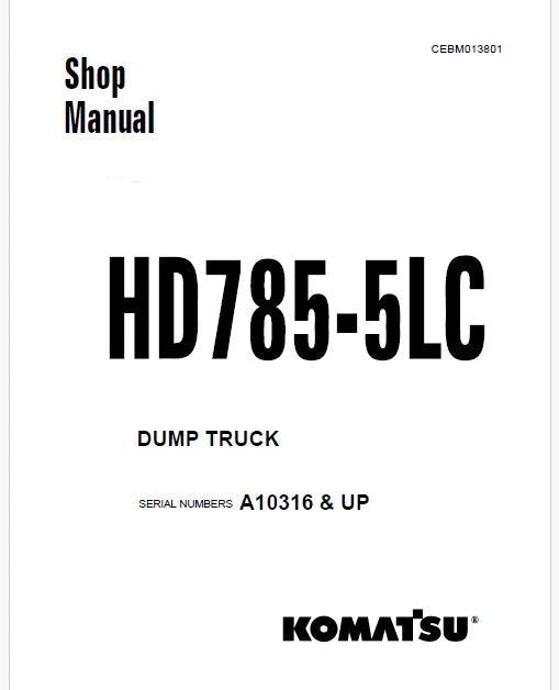Komatsu HD785-5LC Dump Truck Pdf Repair Service Manual Sn A10316 and UP