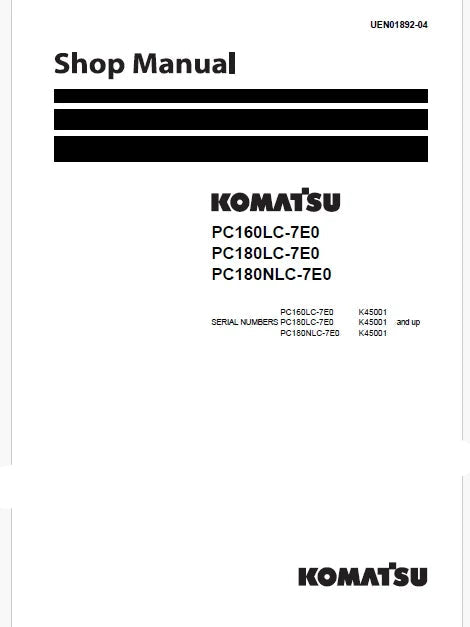 Komatsu PC160LC-7E0, PC180LC-7E0, PC180NLC-7E0 Hydraulic Excavator Pdf Shop Repair Service Manual Sn K45001 and UP