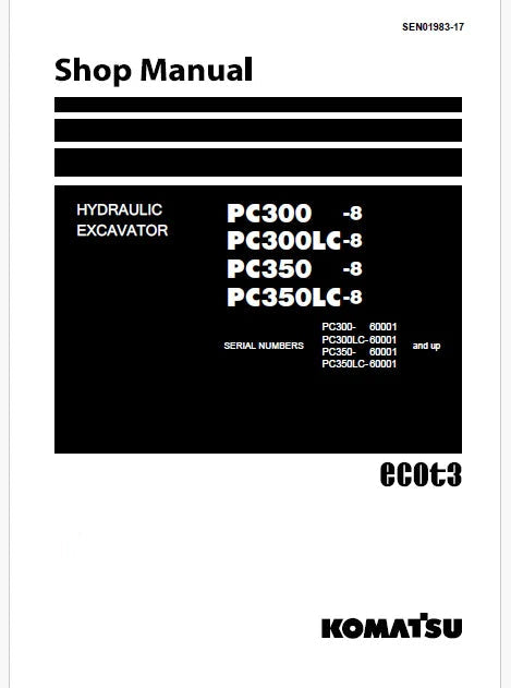Komatsu PC300-8, PC300LC-8, PC350-8, PC350LC-8 Hydraulic Excavator ecot3 Pdf Shop Repair Service Manual Sn 60001 and UP