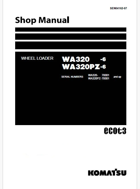 Komatsu WA320-6 Wheel Loader ecot3 Pdf Repair Service Manual Sn 70001 and UP