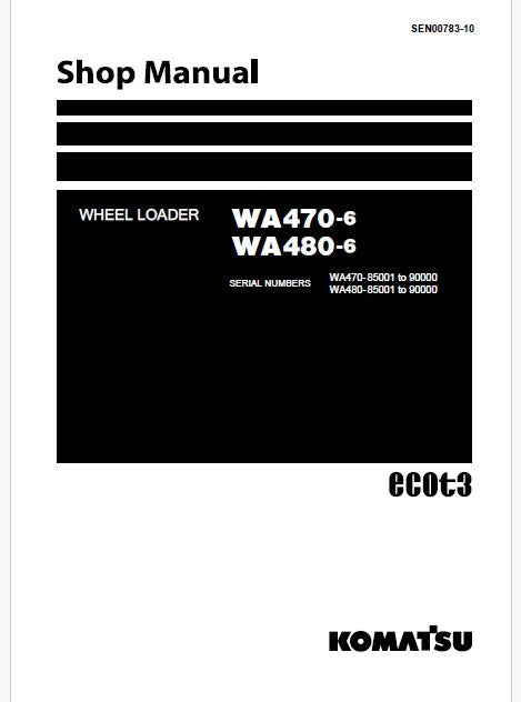 Komatsu WA470-6, WA480-6 Wheel Loader ecot3 Pdf Repair Service Manual Sn 85001 to 90000
