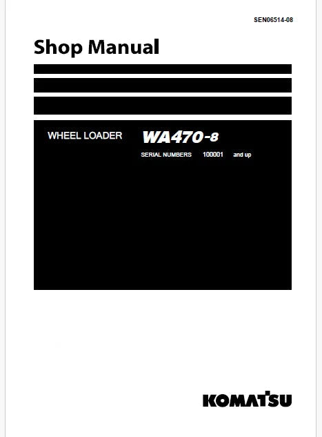 Komatsu WA470-8 Wheel Loader Pdf Repair Service Manual Sn 100001 and UP