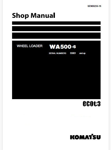 Komatsu WA500-6 Wheel Loader ecot3 Pdf Repair Service Manual Sn 55001 and UP
