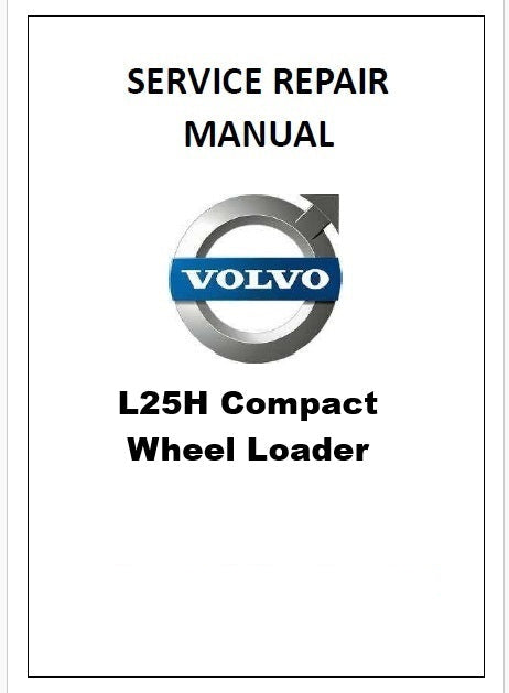Volvo L25H Compact Wheel Loader Pdf Repair Service Manual