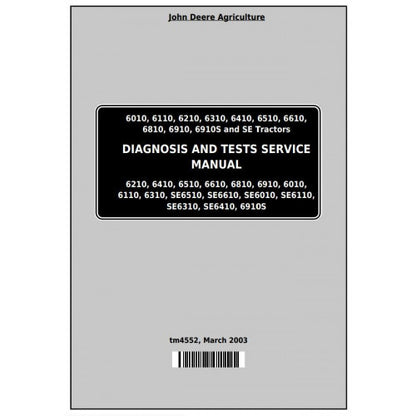 6010, 6110, 6210, 6310, 6410, 6510, 6610, 6810, 6910 John Deere Tractor (TM4552) Operation and Tests Service Manual 