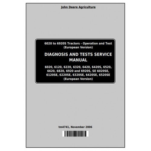 6020, 6120, 6220, 6320, 6420, 6520, 6620, 6820, 6920 John Deere Se Tractor Diagnostic, Operation and Test Service Manual TM4741