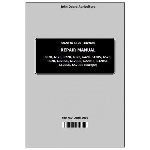 6020, 6120, 6220, 6320, 6420, 6520, 6620 (S,SE) John Deere Tractor (TM4750) Service Repair Manual 