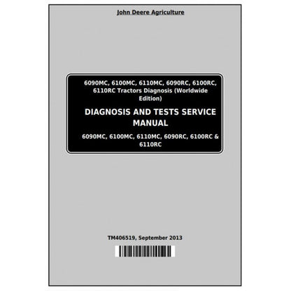 6090MC, 6090RC, 6100MC, 6100RC, 6110MC, 6110RC John Deere Tractor (TM406519) Diagnostic & Test Service Manual
