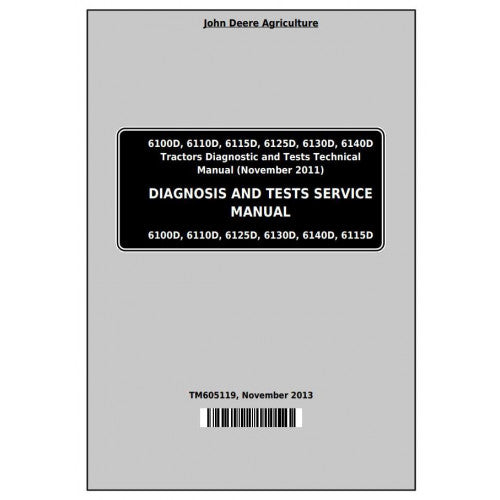 Download John Deere 6100D, 6110D, 6115D, 6125D, 6130D, 6140D Tractor (TM605119) Diagnostic & Tests Service Manual