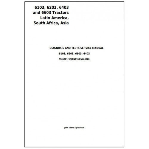 6103, 6203, 6403, 6603 John Deere Tractor (TM6021) Diagnostic and Tests Service Manual 