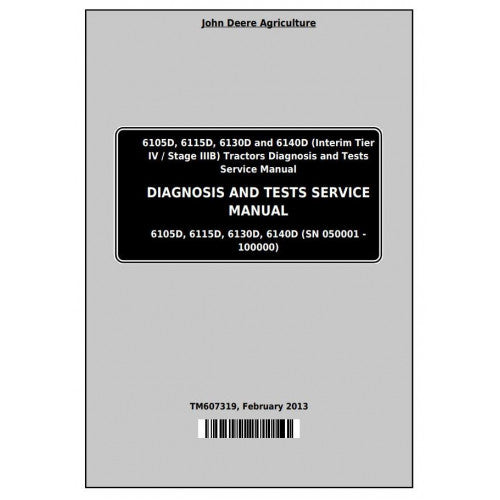 6105D, 6115D, 6130D, 6140D John Deere Tractor (TM607319) Diagnostic and Tests Service Manual 