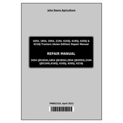 6165J(6J-1654), 6185J(6J-1854), 6205J(6J-2054), 6210J(6J-2104) John Deere Tractor (TM802319) Service Repair Manual