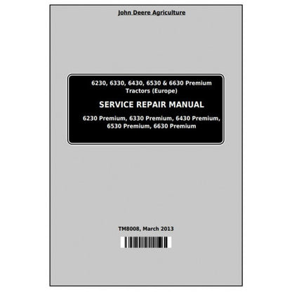 6230, 6330, 6430, 6530 and 6630 John Deere Tractor Premium (TM8008) Service Repair Manual 