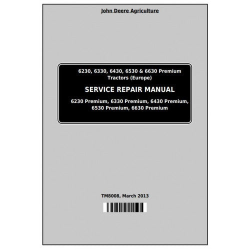 6230, 6330, 6430, 6530 and 6630 John Deere Tractor Premium (TM8008) Service Repair Manual 