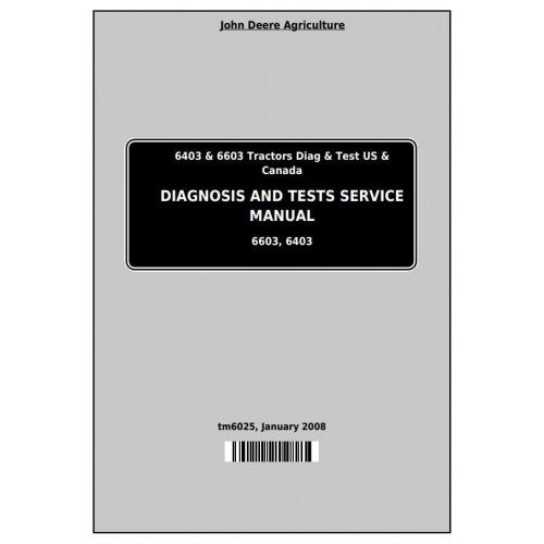 6403, 6603 John Deere Tractor (TM6025) Diagnosis and Tests Service Manual 