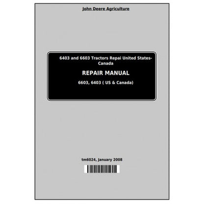 6403 and 6603 2WD or MFWD John Deere Tractor (TM6024) Service Technical Manual 