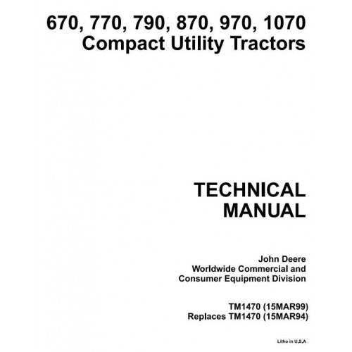 670, 770, 790, 870, 970, 1070 John Deere Compact Utility Tractor (TM1470) Service Technical Manual