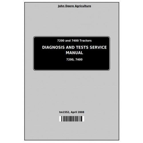 7200 and 7400 2WD or MFWD John Deere Tractor (TM1552) Diagnostic & Tests Service Manual 