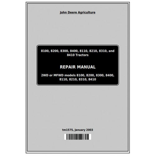 8100, 8200, 8300, 8400, 8110, 8210, 8310, 8410 John Deere Tractor (TM1575) Service Technical Manual