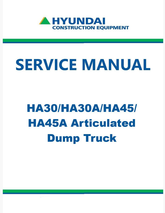 Hyundai HA30/HA30A/HA45/HA45A Articulated Dump Truck Pdf Repair Service Manual