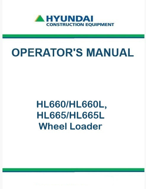 Hyundai HL660/HL660L, HL665/HL665L Wheel Loader Pdf Operator's Manual