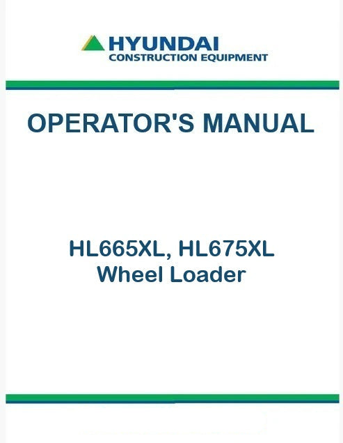 Hyundai HL665XL, HL675XL Wheel Loader Pdf Operator's Manual