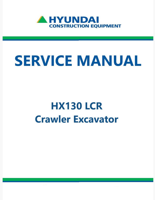 Hyundai HX130 LCR Crawler Excavator Pdf Repair Service Manual