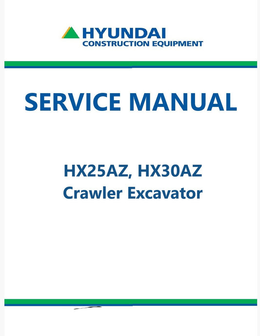 Hyundai HX25AZ, HX30AZ Crawler Excavator Pdf Repair Service Manual
