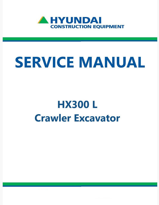 Hyundai HX300 L Crawler Excavator Pdf Repair Service Manual