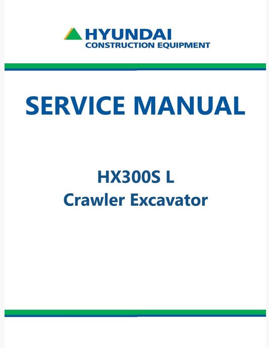 Hyundai HX300S L Crawler Excavator Pdf Repair Service Manual