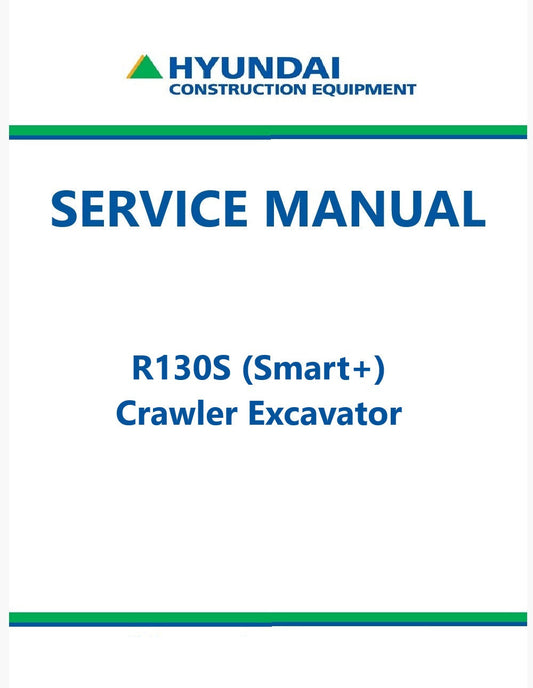 Hyundai R130S (Smart+) Crawler Excavator Pdf Repair Service Manual