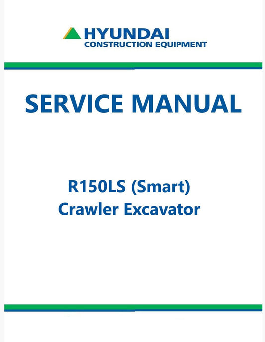 Hyundai R150LS (Smart) Crawler Excavator Pdf Repair Service Manual