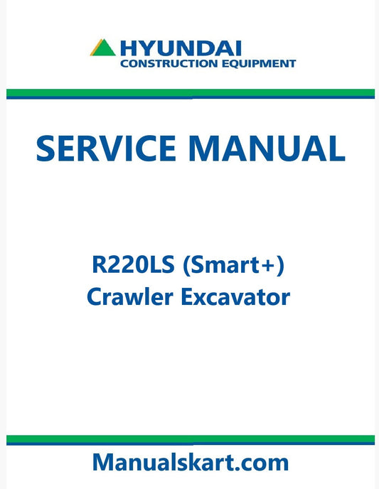 Hyundai R220LS (Smart+) Crawler Excavator Pdf Repair Service Manual