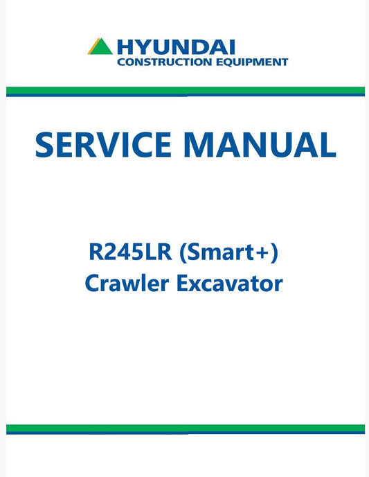 Hyundai R245LR (Smart+) Crawler Excavator Pdf Repair Service Manual