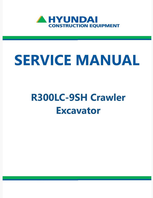 Hyundai R300LC-9SH Crawler Excavator Pdf Repair Service Manual