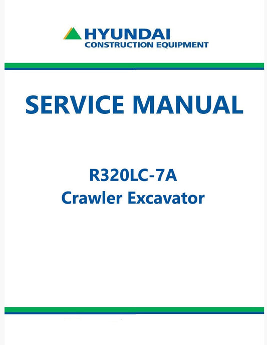 Hyundai R320LC-7A Crawler Excavator Pdf Repair Service Manual