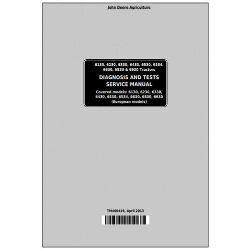 Download John Deere 6130, 6230, 6330, 6430, 6530, 6534, 6630, 6830, 6930 Tractor (TM400419) Diagnostic & Test Service Manual